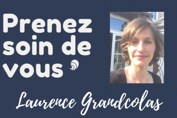 #PrenezSoinDeVous : le confinement de Laurence Grandcolas