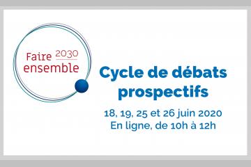 Cycle de débats prospectifs "Faire ensemble 2030"