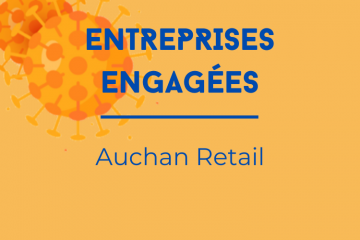 Les entreprises face à la crise du Covid-19 : les engagements de Auchan Retail.