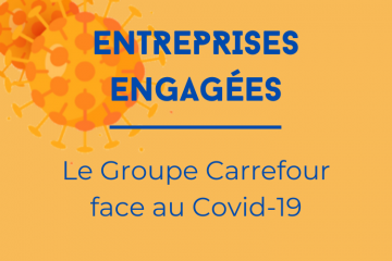 Les entreprises face à la crise du Covid-19 : les engagements du Groupe Carrefour