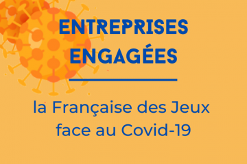 Les entreprises face à la crise du Covid-19 : les engagements de la Française des Jeux