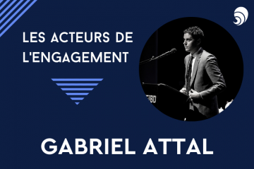 [Acteurs de l'engagement] Gabriel Attal, porte-parole du gouvernement.