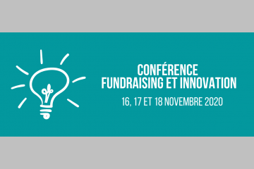 La 1re Conférence Fundraising et Innovation, c'est pour bientôt !
