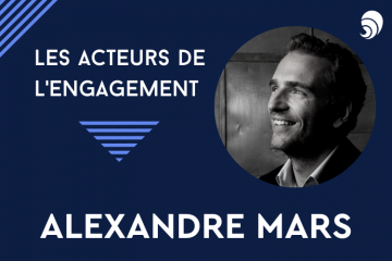 [Acteurs de l’engagement] Alexandre Mars, président-fondateur de la Fondation Epic