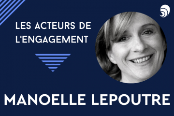 [Acteurs de l’engagement] Manoelle Lepoutre