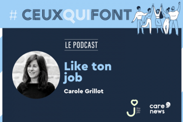 #CeuxQuiFont : Carole Grillot, directrice générale de Like ton job