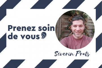 #PrenezSoinDeVous : le confinement de Séverin Prats