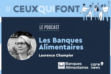 #CeuxQuiFont : interview de Laurence Champier, directrice fédérale du réseau des Banques Alimentaires. Crédit photo : Carenews