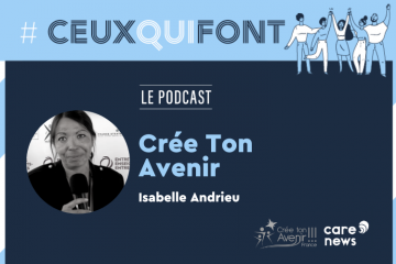 #CeuxQuiFont : interview de Isabelle Andrieu, déléguée générale de Crée Ton Avenir. Crédit photo : Carenews