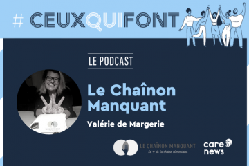 #CeuxQuiFont : Valérie de Margerie, cofondatrice du Chaînon Manquant