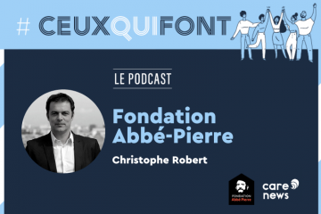 #CeuxQuiFont : interview de Christophe Robert, délégué général de la Fondation Abbé Pierre