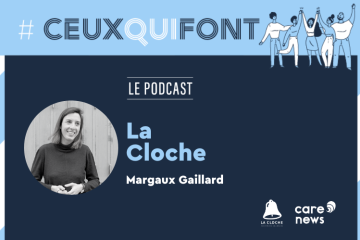 #CeuxQuiFont : Margaux Gaillard, déléguée générale de l’association La Cloche