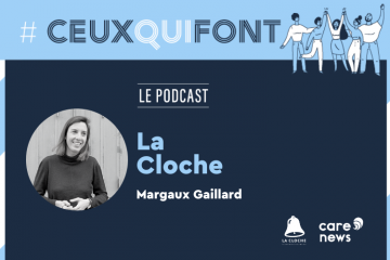 #CeuxQuiFont : interview de Margaux Gaillard, déléguée générale de l’association La Cloche