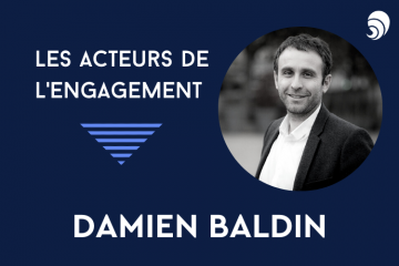 [Acteurs de l’engagement] Damien Baldin, directeur général de la Fondation la France s’engage