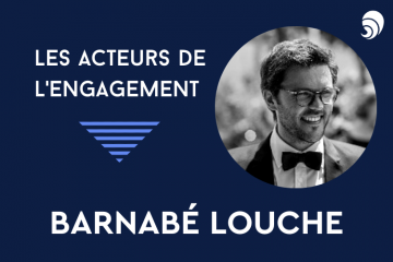 [Acteurs de l’engagement] Barnabé Louche.