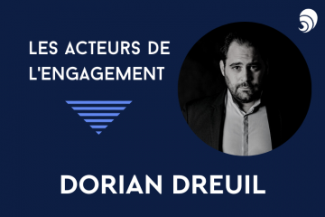 [Acteurs de l’engagement] Dorian Dreuil.