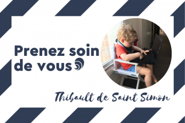 #PrenezSoinDeVous : le confinement de Thibault de Saint Simon