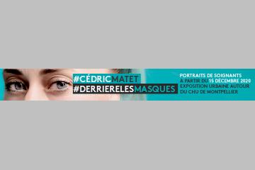 Le Fonds Guilhem et le CHU de Montpellier lancent l'exposition #derrièrelesmasques / Mur des donateurs  