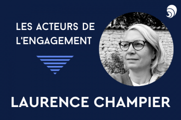 [Acteurs de l’engagement] Laurence Champier.