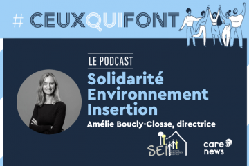 #CeuxQuiFont : Amélie Boucly-Closse, directrice de SEI (Solidarité Environnement Insertion)