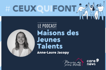 #CeuxQuiFont : Anne-Laure Jacopy, coordinatrice des Maisons des Jeunes Talents