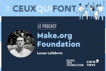 #CeuxQuiFont : Lucas Lefebvre, responsable des partenariats philanthropiques de Make.org Foundation