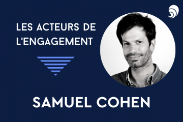 [Acteurs de l'engagement] Samuel Cohen, cofondateur et directeur général de France Barter