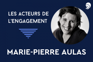 [Acteurs de l’engagement] Marie-Pierre Aulas.