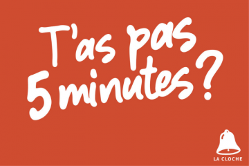 « T’as pas 5 minutes ? » : La Cloche signe une campagne de mobilisation qui interpelle