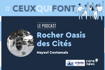 #CeuxQuiFont : Mayeul Coutansais, responsable d’antenne du Rocher Oasis des Cités