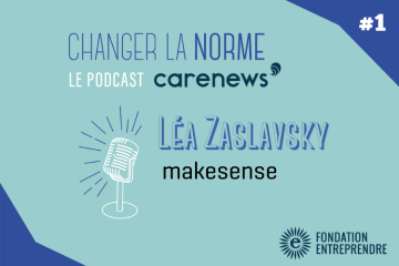 Léa Zaslavsky (makesense) : « Les règles du jeu doivent être les mêmes dans les entreprises standards que celles qu’on s’imposent dans l’ESS ».