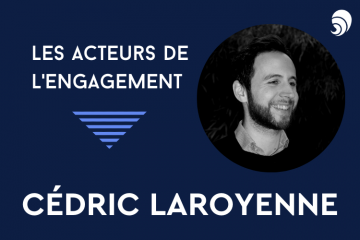 [Acteurs de l’engagement] Cédric Laroyenne.