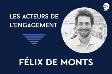 [Acteurs de l’engagement] Félix de Monts, cofondateur et CEO de Vendredi