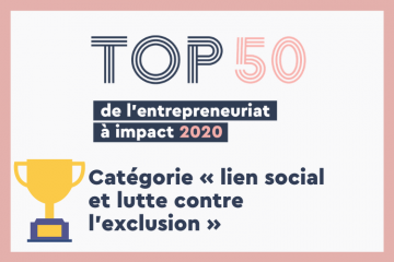 Top 50 de l’entrepreneuriat à impact : les lauréats de la catégorie « lien social et lutte contre l'exclusion »