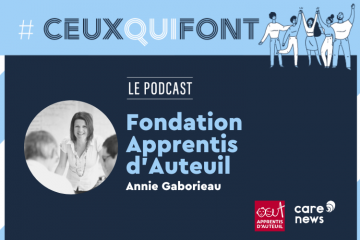 #CeuxQuiFont : Annie Gaborieau de la Fondation Apprentis d’Auteuil - Pays de Loire