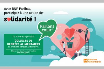 Parlons Cœur 2021 : BNP Paribas lance une collecte de denrées alimentaires au profit des Banques Alimentaires