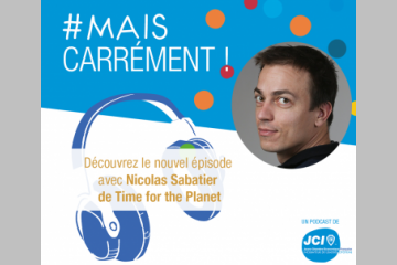 Un nouvel épisode du Podcast #MaisCarrément avec Nicolas Sabatier, Co-Fondateur de Time for the Planet