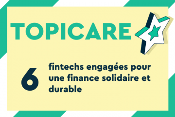 6 fintechs engagées pour une finance durable. Source : Carenews.