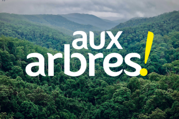 Aux Arbres 2021 : agir ensemble pour préserver les forêts et les arbres !