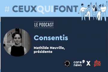 #CeuxQuiFont : Mathilde Neuville, présidente de Consentis