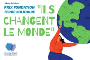 Prix Fondation Terre Solidaire "Ils changent le monde" : lauréats 2021