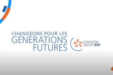 Changeons pour les générations futures : la Fondation groupe EDF soutient deux nouveaux projets