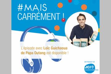 L’épisode 5 du podcast #MaisCarrément! avec Loïc Guichaoua de Seinsei Family et Papa Outang est disponible !