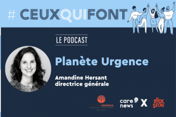 #CeuxQuiFont : Amandine Hersant, directrice générale de Planète Urgence