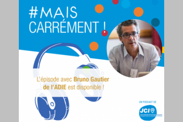 L’épisode 6 du podcast #MaisCarrément! avec Bruno Gautier de l’ADIE est disponible !