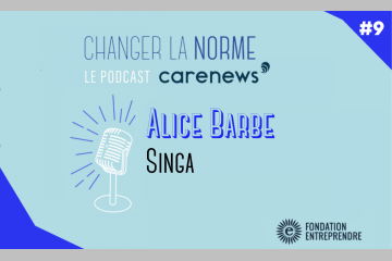 Visuel du podcast Changer La Norme, épisode 9 de la saison 5 avec Alice Barbe cofondatrice et CEO de SINGA