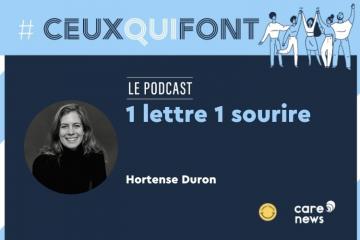 #CeuxQuiFont : interview d’Hortense Duron, cofondatrice d’1 lettre 1 sourire. Crédit visuel : Carenews.