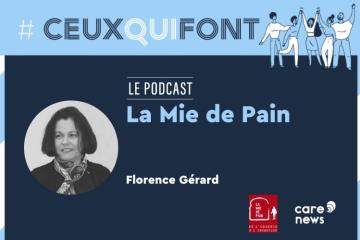 #CeuxQuiFont : Florence Gérard, présidente de la Mie de Pain
