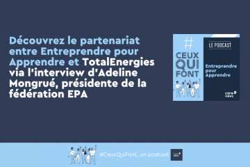 TotalEnergies aux côtés d’Entreprendre pour Apprendre