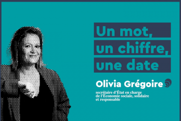 Un mot, un chiffre, une date sur l'ESS par Olivia Grégoire